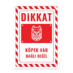UL2583 - Dikkat Köpek Var Bağlı Değil İkaz ve Uyarı Levhası