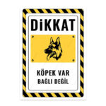 UL2588 - Dikkat Köpek Var Bağlı Değil İkaz ve Uyarı Levhası