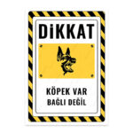 UL2592 - Dikkat Köpek Var Bağlı Değil İkaz ve Uyarı Levhası