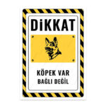 UL2596 - Dikkat Köpek Var Bağlı Değil İkaz ve Uyarı Levhası