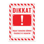 UL2610 - İnşaat Sahasına Girmek Tehlikeli ve Yasaktır İkaz ve Uyarı Levhası