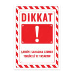 UL2614 - Şantiye Sahasına Girmek Tehlikeli ve Yasaktır İkaz ve Uyarı Levhası