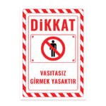 UL2647 - Vasıtasız Girmek Yasaktır İkaz ve Uyarı Levhası