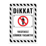 UL2648 - Vasıtasız Girmek Yasaktır İkaz ve Uyarı Levhası