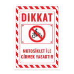UL2651 - Motosiklet ile Girmek Yasaktır İkaz ve Uyarı Levhası