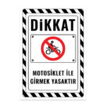 UL2652 - Motosiklet ile Girmek Yasaktır İkaz ve Uyarı Levhası