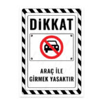 UL2654 - Araç ile Girmek Yasaktır İkaz ve Uyarı Levhası