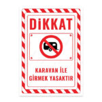 UL2655 - Karavan ile Girmek Yasaktır İkaz ve Uyarı Levhası