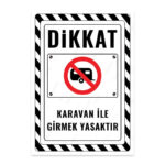 UL2656 - Karavan ile Girmek Yasaktır İkaz ve Uyarı Levhası