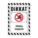 UL2658 - Yüzmek Yasaktır İkaz ve Uyarı Levhası