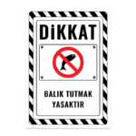 UL2660 - Balık Tutmak Yasaktır İkaz ve Uyarı Levhası