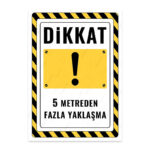 UL2672 - 5 Metreden Fazla Yaklaşma İkaz ve Uyarı Levhası