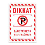 UL2706 - Park Yasaktır Çekici Çağırılır İkaz ve Uyarı Levhası