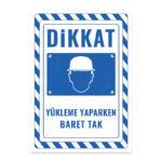 UL2729 - Yükleme Yaparken Baret Tak İkaz ve Uyarı Levhası