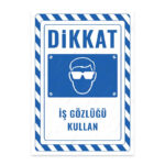 UL2734 - İş Gözlüğü Kullan İkaz ve Uyarı Levhası