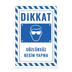 UL2737 - Gözlüksüz Kesim Yapma İkaz ve Uyarı Levhası