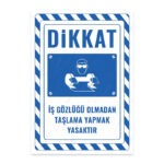 UL2740 - İş Gözlüğü Olmadan Taşlama Yapmak Yasaktır İkaz ve Uyarı Levhası