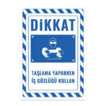 UL2741 - Taşlama Yaparken İş Gözlüğü Kullan İkaz ve Uyarı Levhası