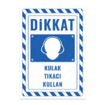 UL2745 - Kulak Tıkacı Kullan İkaz ve Uyarı Levhası