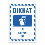 UL2757 - İş Eldiveni Giy İkaz ve Uyarı Levhası