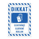UL2760 - Elektrikçi Eldiveni Giy İkaz ve Uyarı Levhası