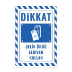 UL2762 - Çelik Örgü Eldiven Kullan İkaz ve Uyarı Levhası