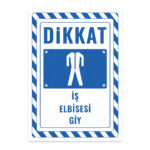 UL2787 - İş Elbisesi Giy İkaz ve Uyarı Levhası