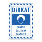 UL2794 - Bonesiz Çalışmak Yasaktır İkaz ve Uyarı Levhası