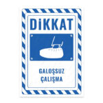 UL2799 - Galoşsuz Çalışma İkaz ve Uyarı Levhası