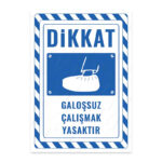 UL2800 - Galoşsuz Çalışmak Yasaktır İkaz ve Uyarı Levhası