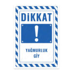 UL2810 - Yağmurluk Giy İkaz ve Uyarı Levhası