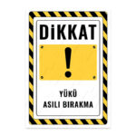 UL2822 - Yükü Asılı Bırakma İkaz ve Uyarı Levhası