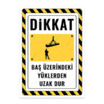 UL2824 - Baş Üzerindeki Yüklerden Uzak Dur İkaz ve Uyarı Levhası