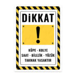 UL2834 - Küpe Kolye Saat Bilezik Yüzük Takmak Yasaktır İkaz ve Uyarı Levhası